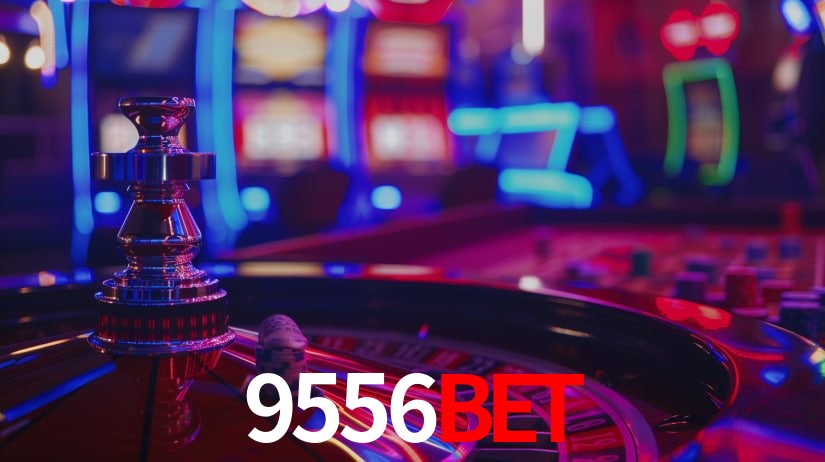 9556BET: Jogos de Caça-Níqueis-Altas Recompensas, Roleta-Velocidade, Blackjack-Desafios Máximos